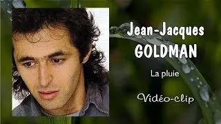 Miniature : Jean-Jacques Goldman  -  La pluie (Vidéo-clip)