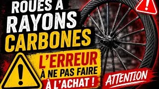 Miniature : Roues à rayons carbones on aime MAIS ! Le piège à éviter à l'achat ! Mon conseil 😍