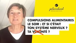 Miniature : COMPULSIONS ALIMENTAIRES le SOIR : et si c'était ton système nerveux, pas ta volonté ?