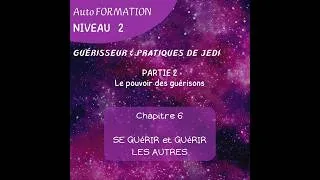 Miniature : Se guérir et guérir les autres - Formation Niveau 2 - Chapitre 6