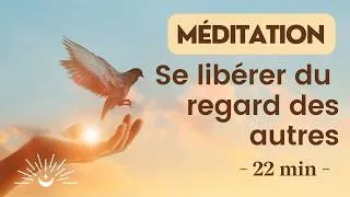 Miniature : Méditation guidée 20 min : S'aimer davantage et se libérer du regard des autres 🌿