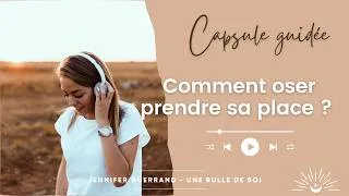 Miniature : Comment oser prendre sa place : 3 questions puissantes pour t'affirmer - Auto coaching guidé