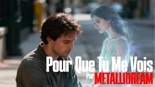 Miniature : Pour Que Tu Me Vois Par Metallidream