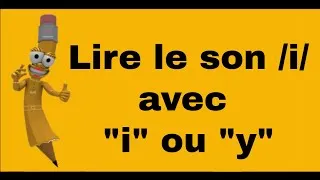 Miniature : Le son /i/ avec les lettres i et y