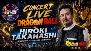 Miniature : 🔥 Concert Dragon Ball Live avec Hiroki Takahashi | Cavail Geek Festival 2026 