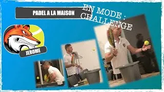 Miniature : PADEL A LA MAISON En mode challenge
