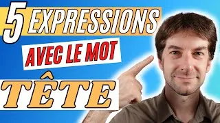 Miniature : 🇫🇷5 EXPRESSIONS en FRANÇAIS avec le mot "TÊTE" | PARLER plus NATURELLEMENT en FRANÇAIS 🇫🇷