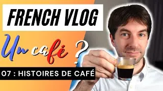 Miniature : 🇫🇷FRENCH VLOG for LEARNERS with ENGLISH and FRENCH subtitles + VOCABULARY - Talking about coffee 🇫🇷