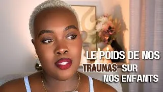 Miniature : Le POIDS de nos TRAUMAS sur nos ENFANTS !