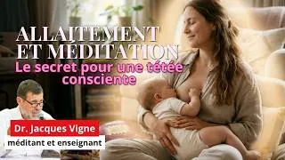Miniature : Allaitement et méditation : le secret que personne n'ose vous révéler sur la tétée consciente