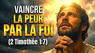 Miniature : Vaincre La Peur Par La Foi — Ce Verset Va Détruire Ton Anxiété (2 Timothée 1:7)
