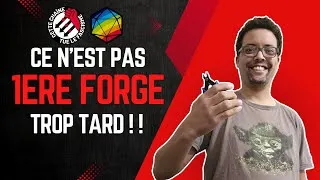 Miniature : 1ère forge : ce n'est pas trop tard