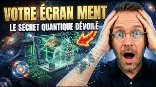 Miniature : VOTRE ÉCRAN MENT : Le Secret Quantique Dévoilé !