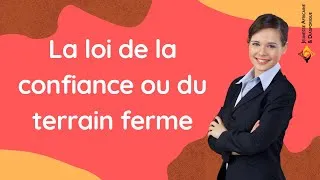 Miniature : La loi de la confiance ou du terrain ferme