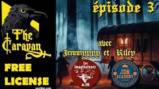Miniature : The Caravan. Avec Jennnyyyy (Les Imagitateurs) et Riley (JDR Academy). Partie 3