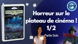 Miniature : Horreur à Arkham Le Jeu De Cartes, chapitre 1, Film Fatal (1/2) - Partie Solo (FR)