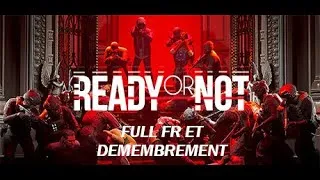 Miniature : READY OR NOT EN FULL FR ET DEMEMBREMENT TUTO MISE A JOUR DU 18/07/25