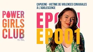 Miniature : EP001 - Capucine - victime de violences conjugales à l’adolescence