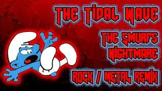 Miniature : The Smurfs Nightmare - The Tidal Wave [ROCK/METAL REMIX] 🎸🎶💥