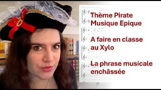Miniature : Thème Pirate, musique épique à faire en classe au xylophone - qu'est-ce que la phrases enchâssée?
