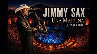 Miniature : Jimmy Sax - Una Mattina  (Live in Pompei)