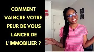 Miniature : Comment vaincre votre peur de vous lancer de l'immobilier ?