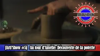 Miniature : [Arti'Show #5] La Poterie artisanale avec Amélie : Découverte d'un atelier unique
