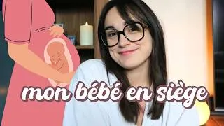 Miniature : Bébé en siège : Je vous raconte tout ! (VME, acupuncture, accouchement)