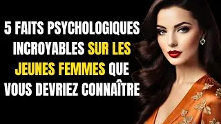 Miniature : 5 Faits psychologiques INCROYABLES sur les jeunes femmes que vous devriez connaître