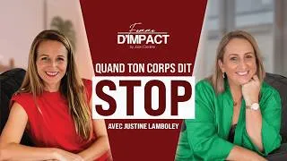 Miniature : Ce que ça fait quand le corps dit stop | Justine Lamboley Femme d'Impact #naturopathie #NaturoImpact