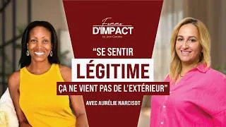 Miniature : Aurélie Narcisot  "Se sentir légitime, ça ne vient pas de l'extérieur" | Femmes d'impact