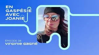 Miniature : Implication sociale et communautaire en Gaspésie, avec Virginie Gagné // Ep. 38