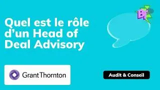Miniature : L'interview de Nicolas, Head of Deal Advisory chez Grant Thornton - The Big Talk Métier