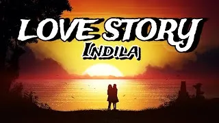 Miniature : INDILA – LOVE STORY (Paroles Officielles / Lyrics Vidéo)