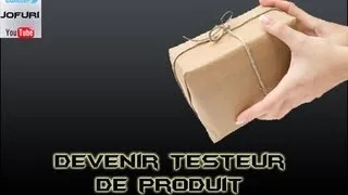 Miniature : [TUTO] Devenir Testeur de Produits [By joFuRi]