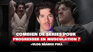 Miniature : Combien de séries faut-il vraiment faire pour progresser en musculation ? (Vlog séance PULL)