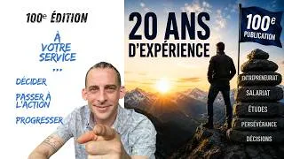 Miniature : 20 ans d'expérience: les leçons qui m'ont permis d'avancer et d'atteindre mes objectifs | 100ᵉ Edit