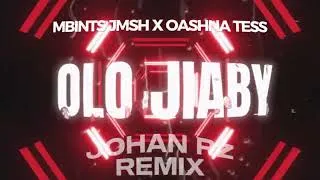Miniature : OLO JIABY - Mbints Jmsh Ft Oashna tess (Johan RZ REMIX)
