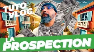 Miniature : TUTO COMMENT ET POURQUOI PROSPECTER - TUTO VLOG