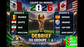 Miniature : CDM 2026|DEBRIEF GROUPE G & H UNE NEUTRALITE PARFAITE