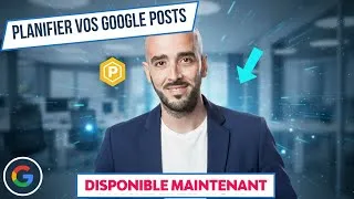 Miniature : Google Posts : Vous pouvez enfin les programmer ! 🚀 Gagnez en visibilité locale !
