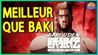 Miniature : Garouden : Entre Baki et Kengan Ashura!
