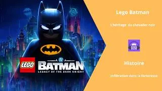 Miniature : #2 Infiltration dans la forteresse Soluce Batman L'héritage du chevalier noir Lego