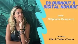 Miniature : Du burnout à digital nomade - avec Stéphanie Desquerre