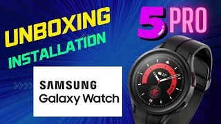Miniature : Unboxing et mise en route de la Samsung Galaxy Watch Pro 5 BT