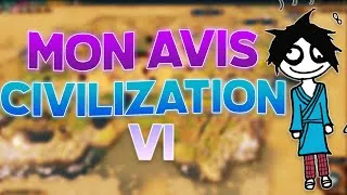 Miniature : Mon Avis - Sid Meier's Civilization VI