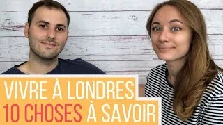Miniature : VIVRE À LONDRES | 10 CHOSES QU'IL AURAIT FALLU SAVOIR AVANT | Josephine & Alexandre
