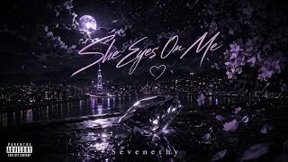 Miniature : Sevenethy - She Eyes On Me