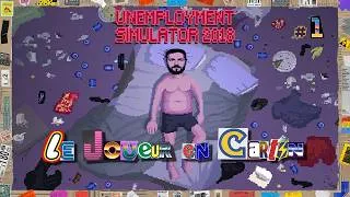 Miniature : CHÔMAGE SOUS ACIDE | Unemployment Simulator 2018