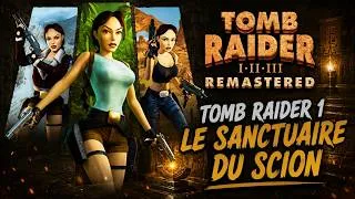 Miniature : Tomb Raider I , II , III remasteriser ( T.R 1 ) le sanctuaire du Scion